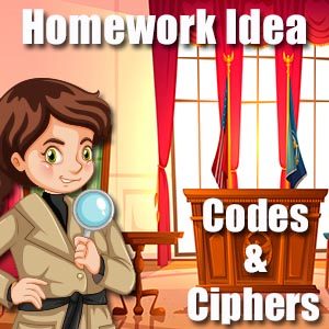 Homework Idea - Codes & Ciphers