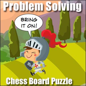 Problem Solving - Chess Board Puzzle