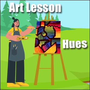 Art Lesson - Color Theory & Hues
